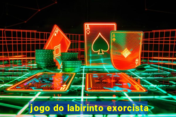 jogo do labirinto exorcista